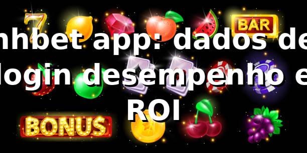 hhbet app: dados de login, desempenho e ROI 📊