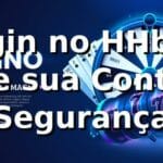 Login no HHbet: Acesse sua Conta com Segurança